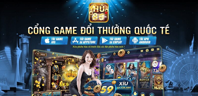 Hu86 Club - Phiên bản hoàn thiện và chuyên nghiệp của Hũ 86 Phát Lộc - 789 Club